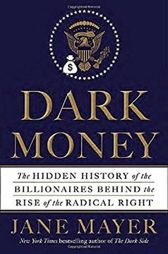 portada Dark Money: The Hidden History of the Billionaires Behind the Rise of the Radical Right (Random House Large Print) (en Inglés)