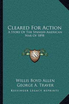 portada cleared for action: a story of the spanish-american war of 1898 (en Inglés)