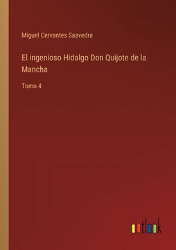 portada El ingenioso Hidalgo Don Quijote de la Mancha: Tomo 4