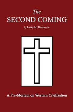 portada The Second Coming: A Pre-Mortem on Western Civilization (in English)