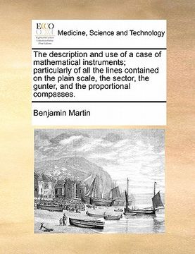 portada the description and use of a case of mathematical instruments; particularly of all the lines contained on the plain scale, the sector, the gunter, and