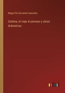 portada Galatea, el viaje al parnaso y obras drámaticas