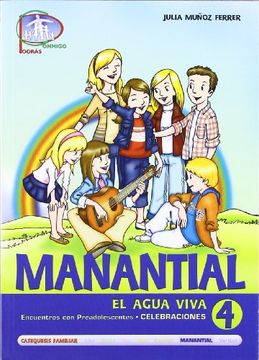 portada Manantial 4. Encuentros con Preadolescentes. Celebraciones: El Agua Viva (Catequesis Familiar) (in Spanish)