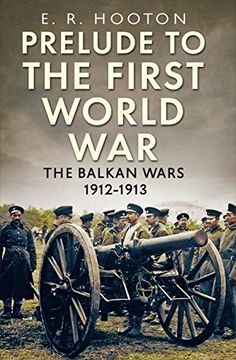 portada Prelude to the First World War: The Balkan Wars 1912-1913 (en Inglés)