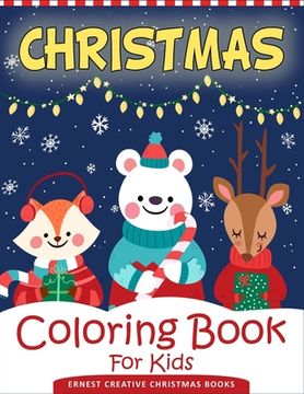 portada Christmas Coloring Book For Kids: 55 Easy Christmas Coloring Pages to Color with Santa Claus, Reindeer, Snowman, Christmas Tree and More! - Drawing Bo (en Inglés)