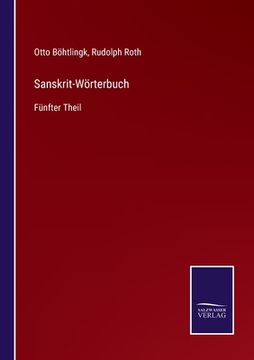 portada Sanskrit-Wörterbuch: Fünfter Theil (en Alemán)