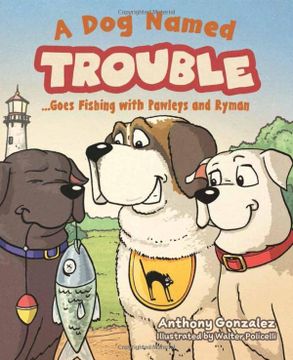 portada A dog Named Trouble…Goes Fishing With Pawleys and Ryman (in English)