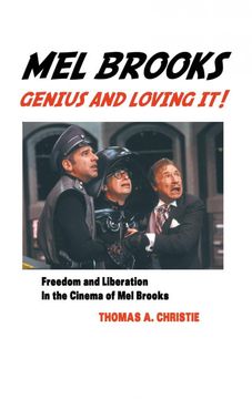 portada Mel Brooks: Genius and Loving It! Feedom and Liberation in the Cinema of mel Brooks (en Inglés)