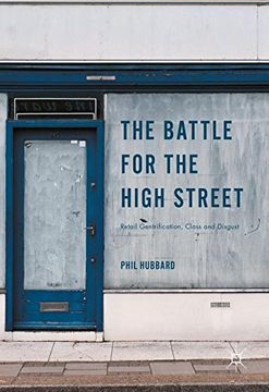 portada The Battle for the High Street: Retail Gentrification, Class and Disgust