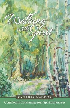 portada Walking with Spirit: Consciously Continuing Your Spiritual Journey (en Inglés)