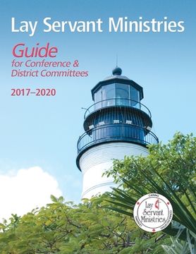 portada Lay Servant Ministries Guide for Conference & District Committees: 2017 - 2020 (en Inglés)