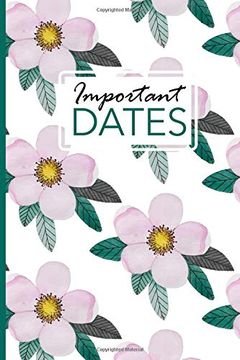 portada Important Dates: Birthday and Anniversary Reminder Book Pink Flower Cover (en Inglés)