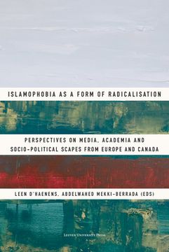 portada Islamophobia as a Form of Radicalisation: Perspectives on Media, Academia and Socio-Political Scapes from Europe and Canada (en Inglés)