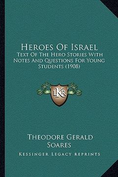 portada heroes of israel: text of the hero stories with notes and questions for young students (1908) (en Inglés)