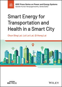 portada Smart Energy for Transportation and Health in a Smart City (Ieee Press Series on Power Engineering) (en Inglés)