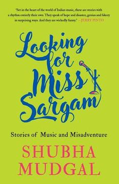 portada Looking for Miss Sargam: Stories of Music and Misadventure (en Inglés)