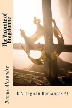 portada The Vicomte of Bragelonne: D'Artagnan Romances #3 (en Inglés)