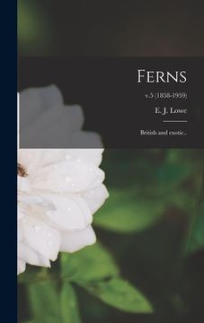 portada Ferns: British and Exotic..; v.5 (1858-1959) (en Inglés)