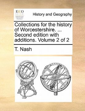 portada collections for the history of worcestershire. ... second edition with additions. volume 2 of 2 (en Inglés)