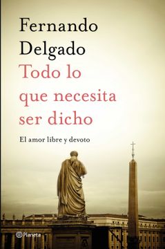 portada Todo lo que Necesita ser Dicho: El Amor Libre y Devoto (in Spanish)