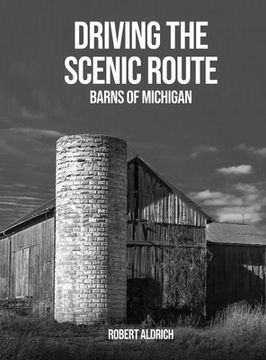 portada Driving the Scenic Route: Barns of Michigan (en Inglés)