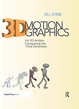 portada 3D Motion Graphics for 2D Artists: Conquering the Third Dimension (en Inglés)