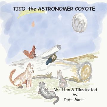 portada Tico the Astronomer Coyote (en Inglés)