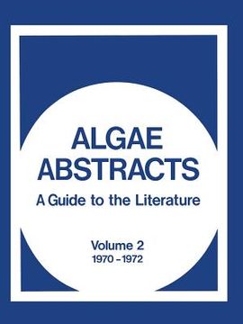 portada Algae Abstracts: A Guide to the Literature, Volume 2 1970-1972 (en Inglés)