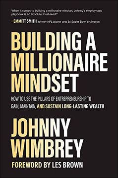 portada Building a Millionaire Mindset: How to use the Pillars of Entrepreneurship to Gain, Maintain, and Sustain Long-Lasting Wealth (Business Books) (in English)