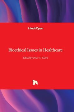 portada Bioethical Issues in Healthcare (en Inglés)