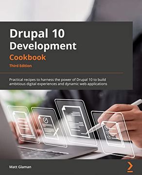 portada Drupal 10 Development Cookbook: Practical Recipes to Harness the Power of Drupal for Building Digital Experiences and Dynamic Websites, 3rd Edition (en Inglés)