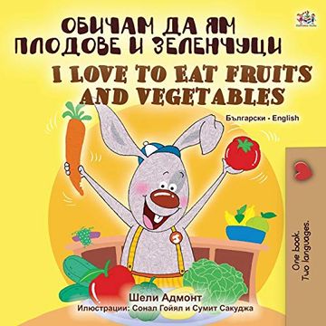 portada I Love to eat Fruits and Vegetables (Bulgarian English Bilingual Book) (Bulgarian English Bilingual Collection) (in Búlgaro)
