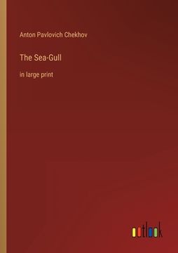 portada The Sea-Gull: in large print (en Inglés)