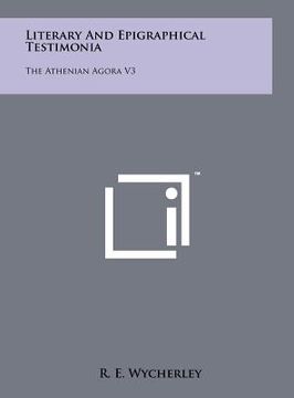 portada literary and epigraphical testimonia: the athenian agora v3
