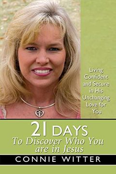 portada 21 Days to Discover who you are in Jesus: Living Confident and Secure in his Unchanging Love for you (21 Days Series) (en Inglés)