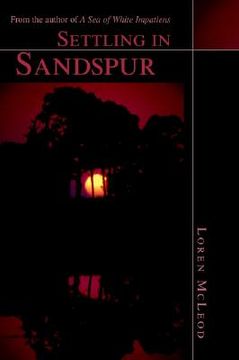 portada settling in sandspur: from the author of a sea of white impatiens (en Inglés)