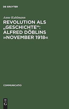 portada Revolution als Geschichte: Alfred Doblins -November 1918-: Eine Programmatische Lekture des Historischen Romans (in German)