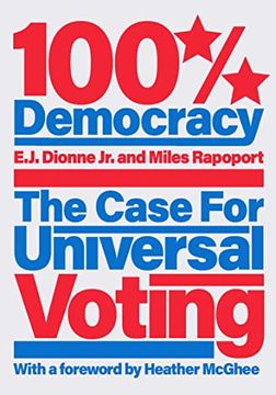 portada 100% Democracy: The Case for Universal Voting (in English)