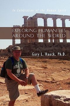 portada exploring humanities around the world: in celebration of the human spirit (en Inglés)