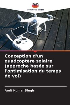 portada Conception d'un quadcoptère solaire (approche basée sur l'optimisation du temps de vol) (en Francés)