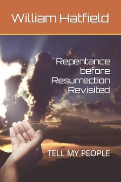 portada Repentance before Resurrection Revisited: Tell My People