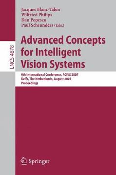 portada advanced concepts for intelligent vision systems: 9th international conference, acivs 2007 delft, the netherlands, august 28-31, 2007 proceedings (en Inglés)