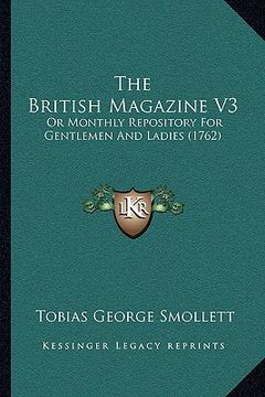 portada the british magazine v3: or monthly repository for gentlemen and ladies (1762) (en Inglés)