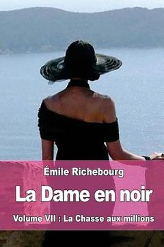 portada La Dame en noir: Volume VII: La Chasse aux millions (en Francés)