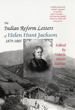 portada The Indian Reform Letters of Helen Hunt Jackson, 1879-1885 (en Inglés)