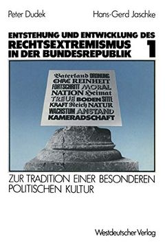 portada Entstehung und Entwicklung des Rechtsextremismus in der Bundesrepublik: Zur Tradition Einer Besonderen Politischen Kultur. Band 1 (in German)