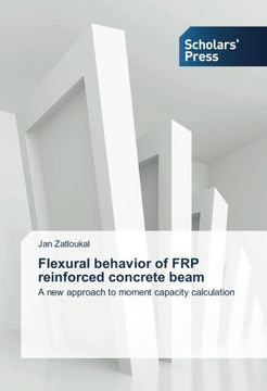 portada Flexural behavior of FRP reinforced concrete beam: A new approach to moment capacity calculation