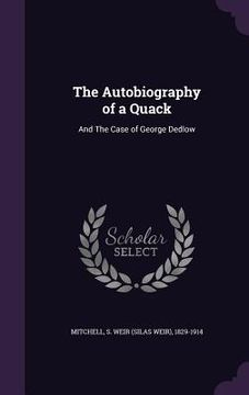portada The Autobiography of a Quack: And The Case of George Dedlow (en Inglés)