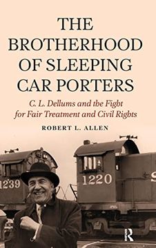 portada Brotherhood of Sleeping car Porters: Ca L. Dellums and the Fight for Fair Treatment and Civil Rights