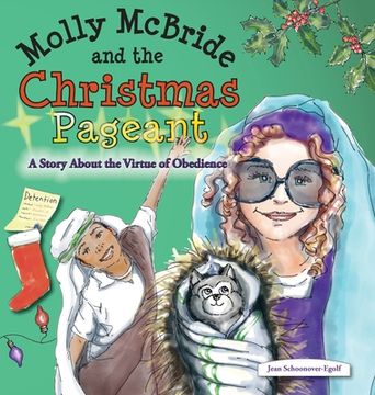 portada Molly McBride and the Christmas Pageant: A Story About the Virtue of Obedience (en Inglés)